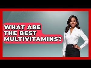 What Are The Best Multivitamins? - Women's Health and Harmony