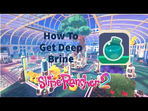 How To Get Deep Brine (Slime Rancher 2)