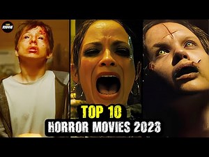 Experience the Thrills: Top 10 Horror Movies 2023