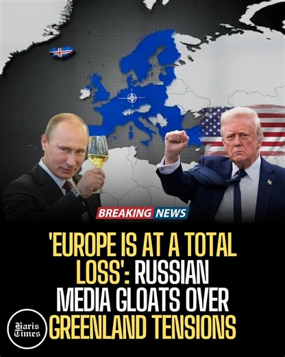 Europe is at a total loss': Russian media gloats over Greenland tensions