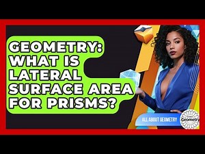 Geometry: What Is Lateral Surface Area For Prisms? - All About Geometry