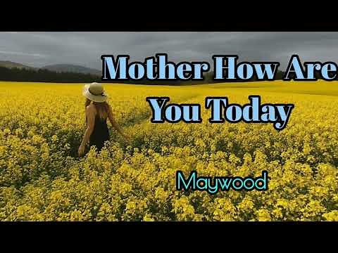 Mother How Are You Today - Maywood lyrics