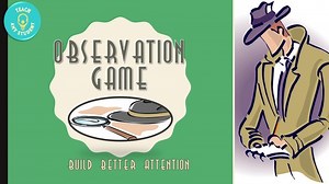 Observation Game (Build Attention & Observation Skills)