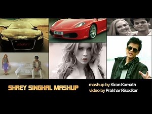 Shrey Singhal Mashup - Official Video HD