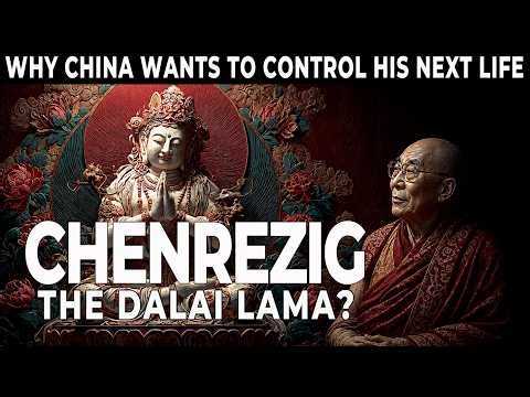 CHENREZIG | Why CHINA Fears the DALAI LAMA's NEXT Reincarnation