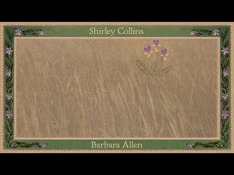 Shirley Collins - Barbara Allen (Official Audio)