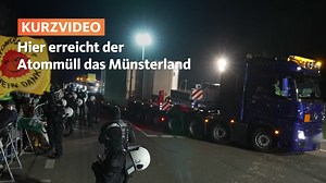 Erster Castor mit Atommüll in Ahaus angekommen: Wann findet der nächste Transport statt?