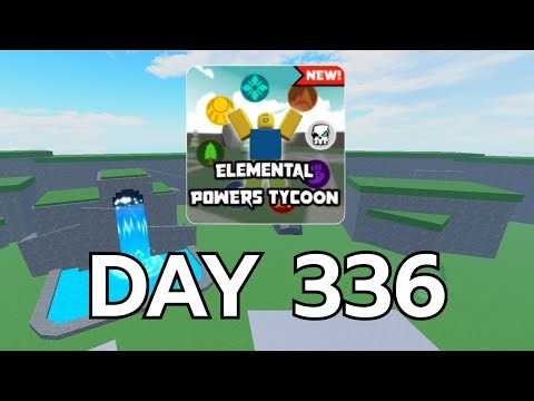 [ Day 336 ] Roblox Elemental Power Tycoon every day
