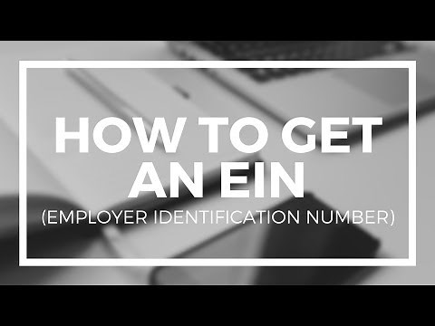 How to Get an EIN (Employer Identification Number) for Your Business Entity