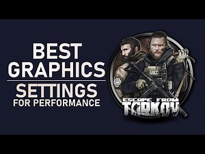 Escape From Tarkov - Best Graphics Settings Guide For Performance