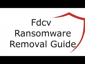Fdcv File Virus Ransomware [.Fdcv ] Removal and Decrypt .Fdcv Files