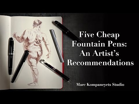 Five Cheap Fountain Pens: An Artist's Recommendations