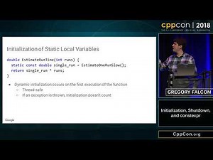 CppCon 2018: Greg Falcon “Initialization, Shutdown, and constexpr”