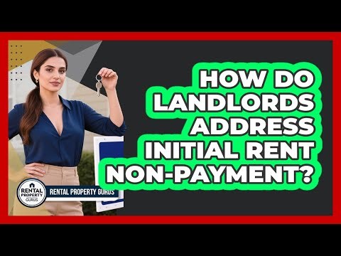 How Do Landlords Address Initial Rent Non-Payment?