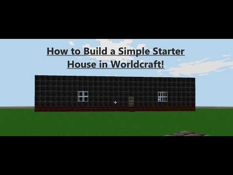 How to Build a Simple Starter House in Worldcraft!
