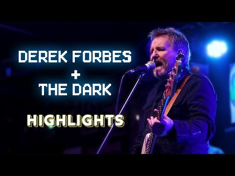 Derek Forbes & The Dark - Concert Highlights