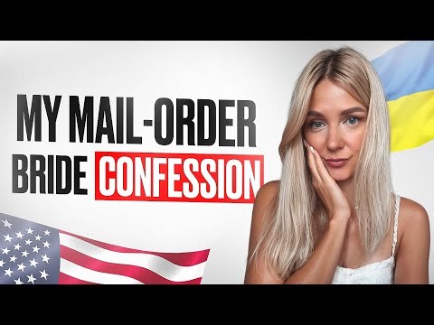 I WAS MAIL ORDER BRIDE (my confession)