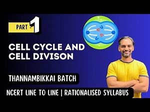 Cell Cycle and Cell Division | Part 1 | Thannambikkai Batch 2024