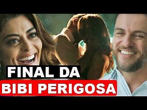 A FORÇA DO QUERER - FINAL DA BIBI PERIGOSA