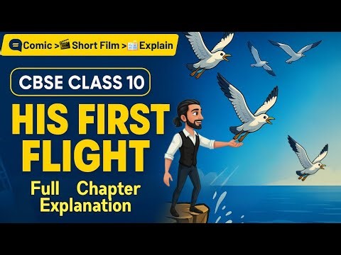 Class 10 English His First Flight | (Comic /Short Film /Explain)| Line-by-Line Explanation,Meanings