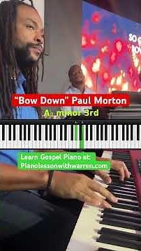 Bow Down - Paul Morton (gospel Piano chords)