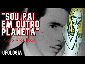 PRIMEIRO CASO DE ABDUÇÃO DO BRASIL - Caso Vilas Boas " o homem que engravidou uma alien" H&M #035