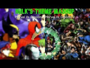 Hulk's Theme - Mashup (MvC and MvC3)
