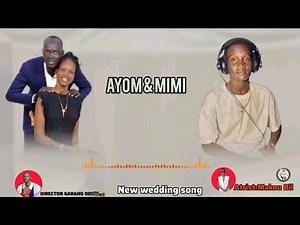 Ayom & Mimi by Makou Bil ~ new wedding song