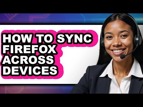 How to Sync Firefox Across Devices (updated)