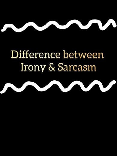 Difference between Irony & Sarcasm ( Figures of Speech)