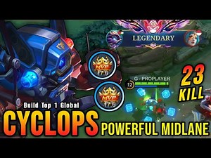 Powerful Midlane!! MVP 17.0 Points Cyclops Insane 23 Kills!! - Build Top 1 Global Cyclops ~ MLBB
