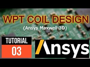 Wireless Power Transfer Simulation || Coil Design || Ansys Maxwell 3D || Tutorial 03