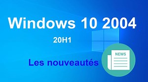 Windows 10 2004 : Liste des nouveautés COMPLÈTES