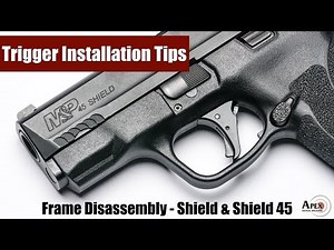 How To Disassemble The M&P Shield And M&P Shield 45 Frame