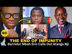 Breaking: Barrister Mbah Eric Calls Out Atanga Nji: The End of Impunity Is Near
