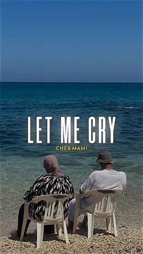 Cheb Mami Let Me Cry Music Video