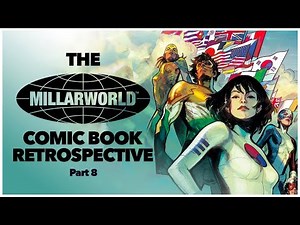 Millarworld Comic Book Retrospective Part 8 - Mark Millar