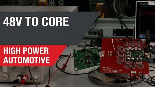 48V to Core Automotive High Power Reference Design | Video | TI.com