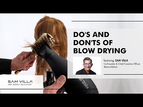 Do's and Don'ts of Blow Drying