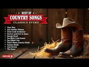 The Best Country Songs Ever | Timeless Classic Hits Collection