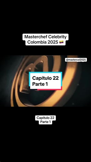 Masterchef Celebrity Colombia 2025 🇨🇴 Capítulo 22 parte 1 #masterchef #masterchefcolombia #masterchefcelebrity #masterchefcelebritycolombia #masterchef2025 #masterchefcolombia2025