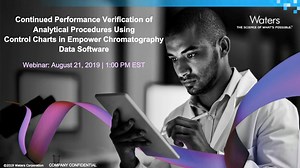Webinar| Continued Performance Verification of Analytical Procedures Using Control Charts in Empower Chromatography Data Software - Waters Videos