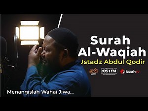 "Heart-Touching Quran Recitation" Ustadz Abdul Qodir - Surah Al-Waqiah (Emotional)