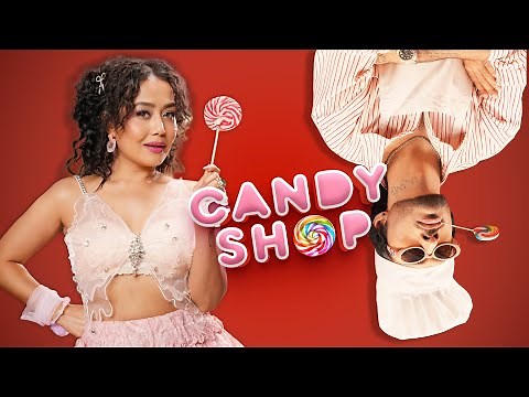 Candy Shop (I WANT ONE LOLLIPOP) - Tony Kakkar, Neha Kakkar | Official Video