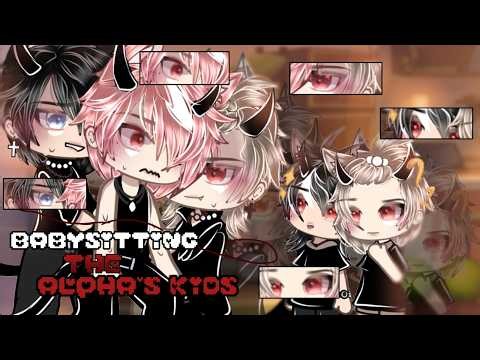 Babysitting the Alphas Kids?! bl/gay | GLMM / GCMM | Original Gacha Life Mini Movie
