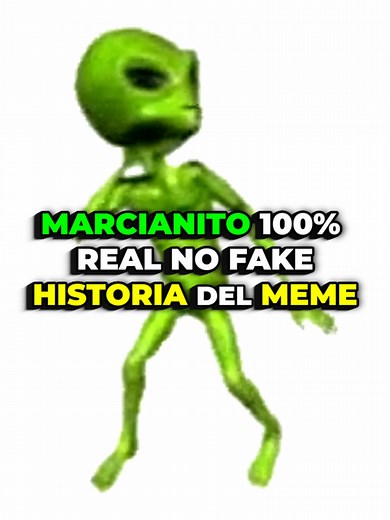 El origen del Marcianito 100% Real No Fake