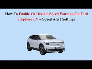 How To Enable Or Disable Speed Warning On Ford Explorer EV (2023–Now) – Speed Alert Settings