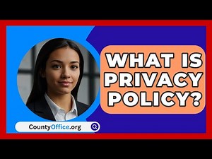 What Is Privacy Policy? - CountyOffice.org