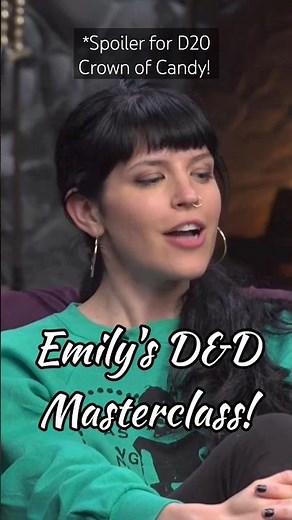 Emily Axford's D&D Masterclass - Dimension 20 Crown of Candy and CR 4-Sided Dive