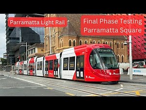 Parramatta Light Rail Vlog 35: Final Phase Testing - Parramatta Square